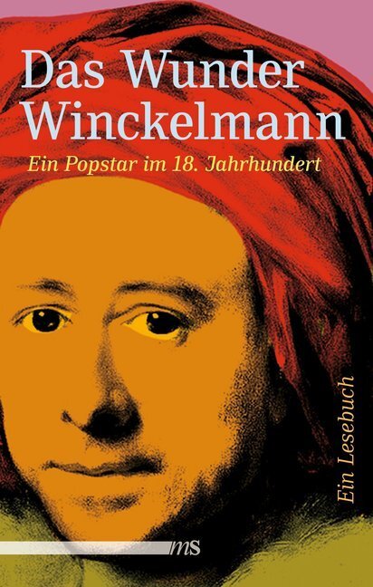 Cover: 9783863002206 | Das Wunder Winckelmann | Ein Popstar im 18. Jahrhundert | Bartholomae