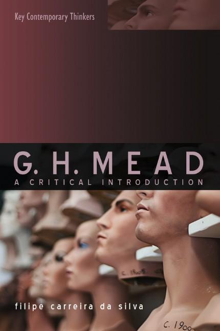 Cover: 9780745634586 | G.H. Mead | A Critical Introduction | Filipe Carreira Da Silva | Buch