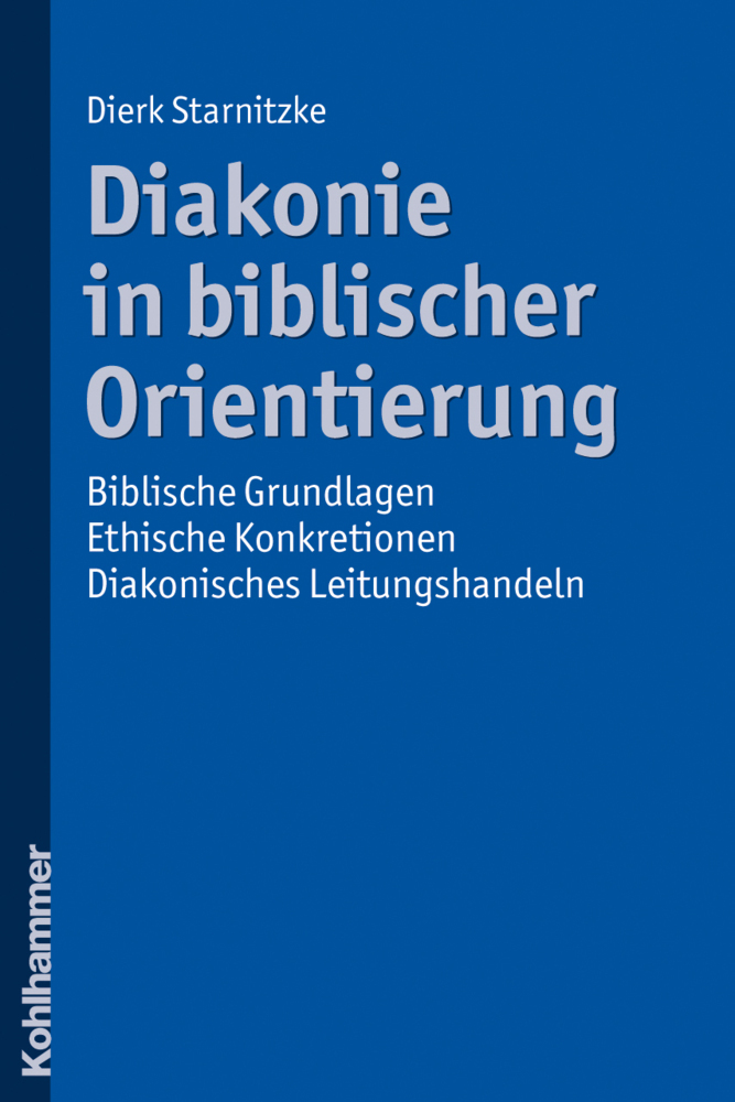 Cover: 9783170216433 | Diakonie in biblischer Orientierung | Dierk Starnitzke | Taschenbuch