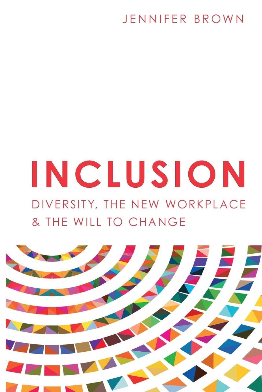 Cover: 9781946384096 | Inclusion | Diversity, The New Workplace &amp; The Will To Change | Brown