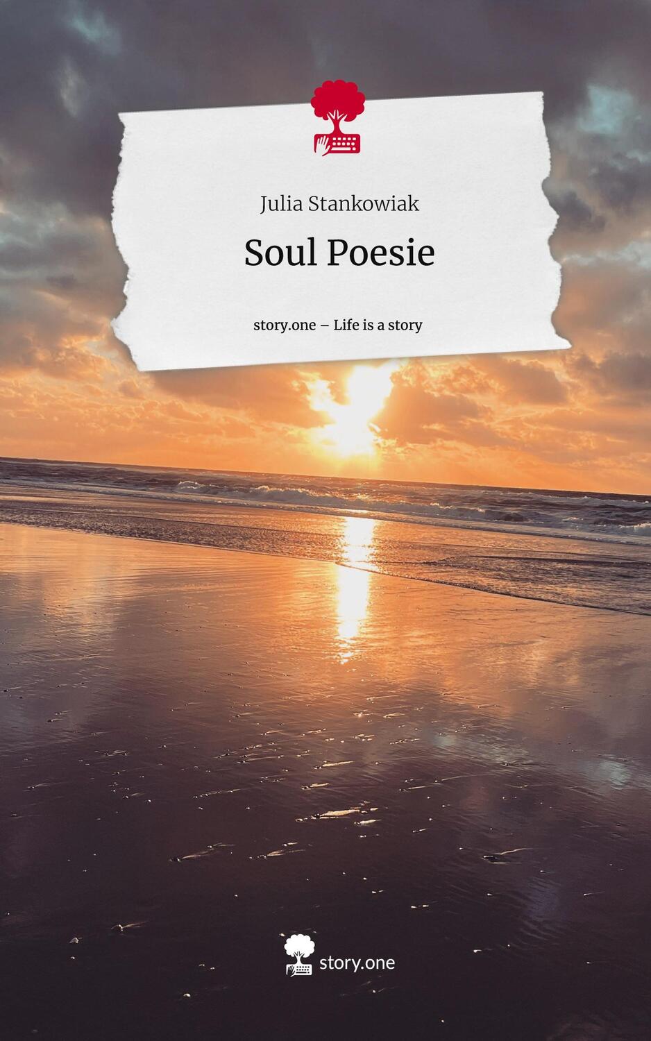 Cover: 9783711520555 | Soul Poesie. Life is a Story - story.one | Julia Stankowiak | Buch