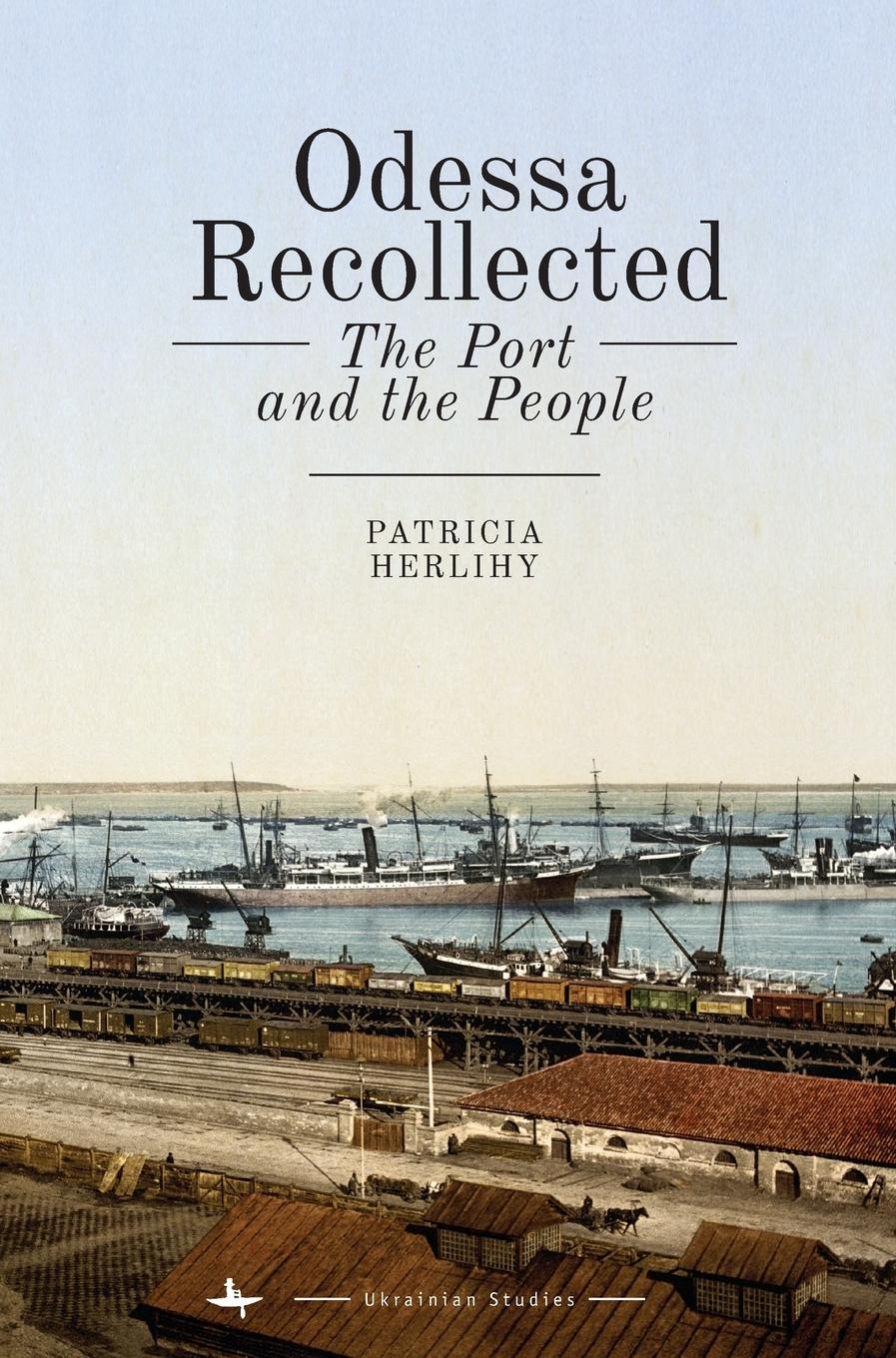 Cover: 9781618117366 | Odessa Recollected | The Port and the People | Patricia Herlihy | Buch