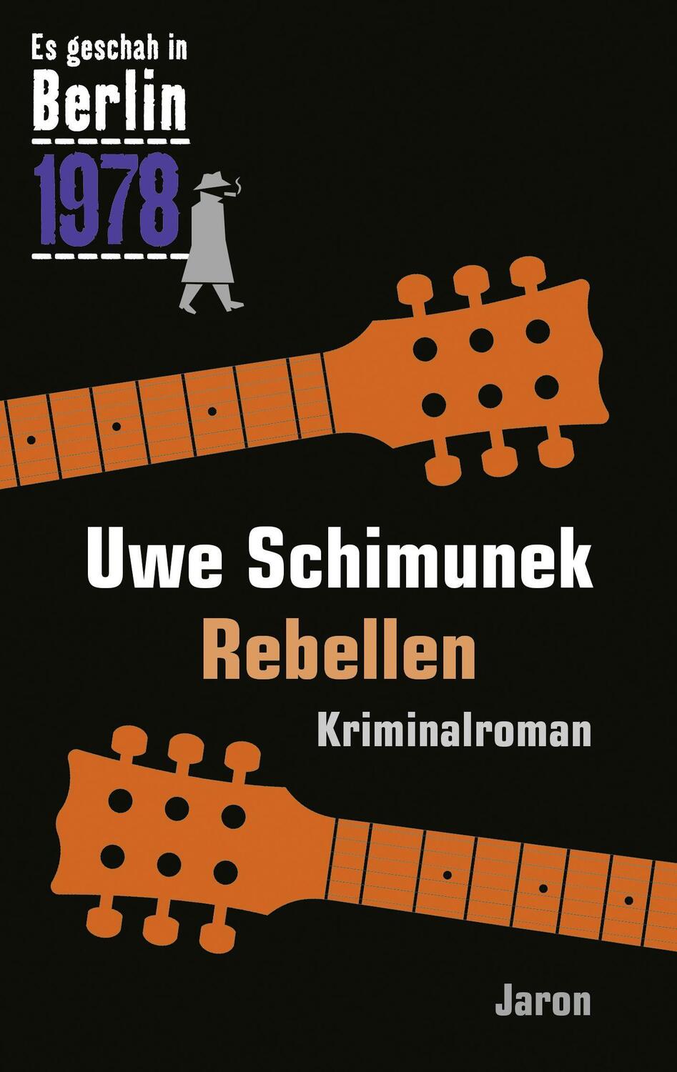 Cover: 9783897738805 | Rebellen | Es geschah in Berlin 1978 | Uwe Schimunek | Taschenbuch