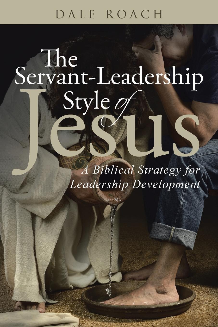 Cover: 9781512727302 | The Servant-Leadership Style of Jesus | Dale Roach | Taschenbuch