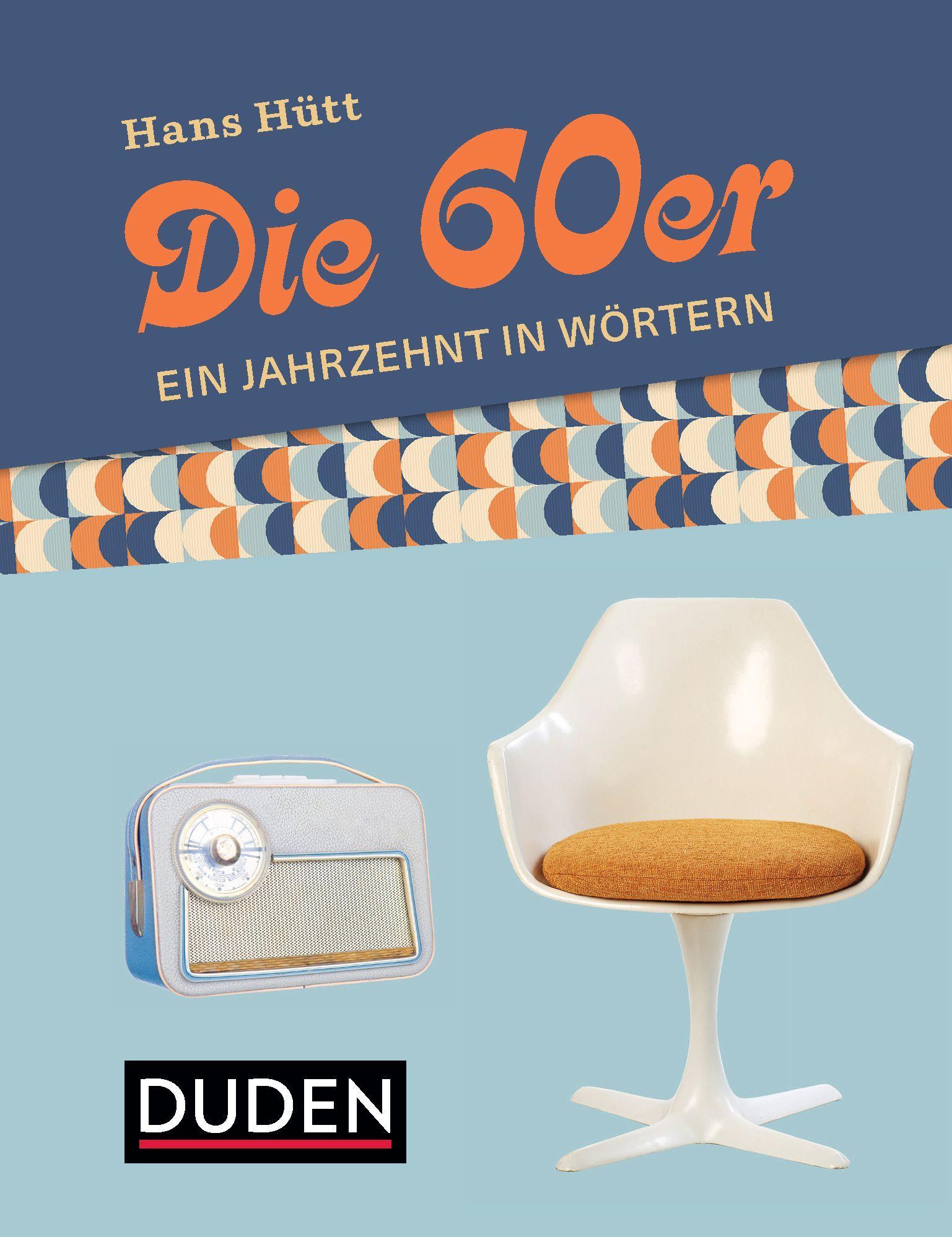 Cover: 9783411742431 | Die 60er | Ein Jahrzehnt in Wörtern, Duden | Hans Hütt | Buch | 128 S.