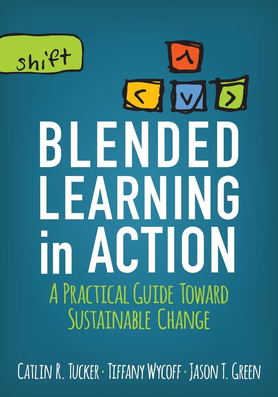 Cover: 9781506341163 | Blended Learning in Action | Catlin R. Tucker (u. a.) | Taschenbuch
