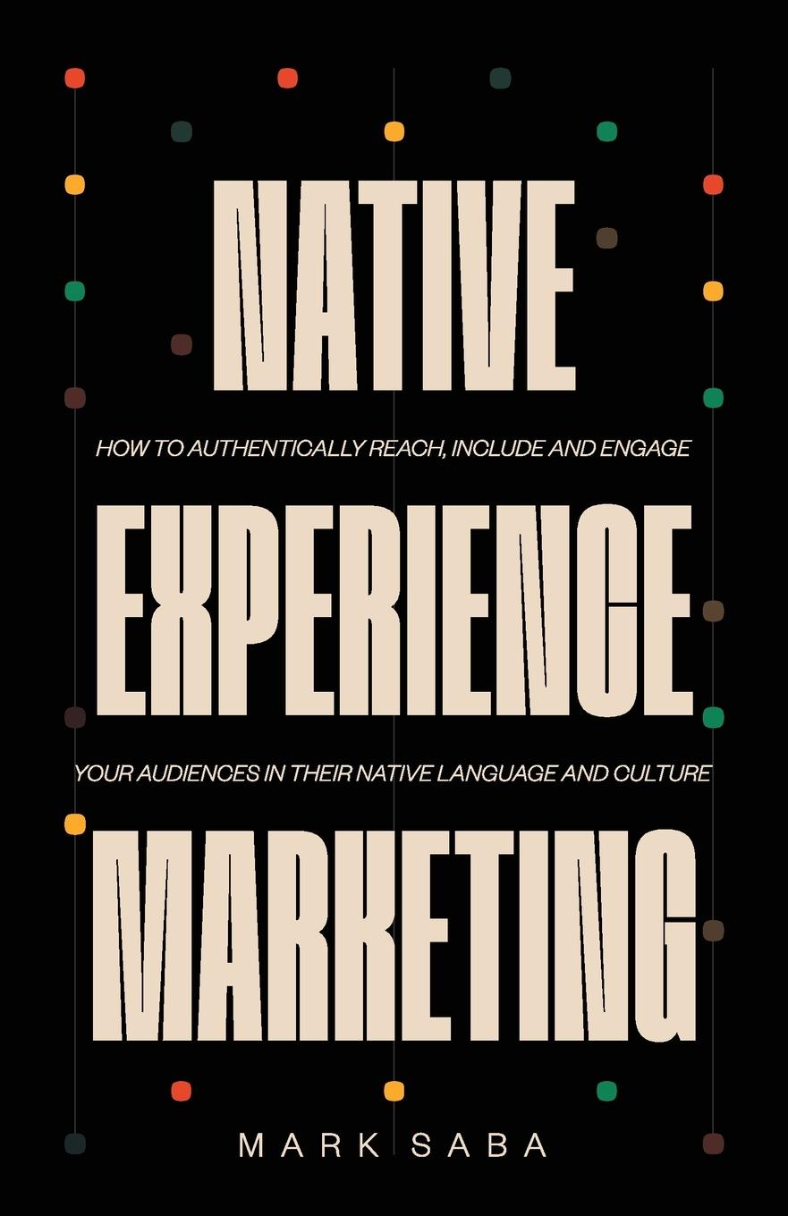 Cover: 9780645999709 | NATIVE EXPERIENCE MARKETING | Mark Saba | Taschenbuch | Englisch