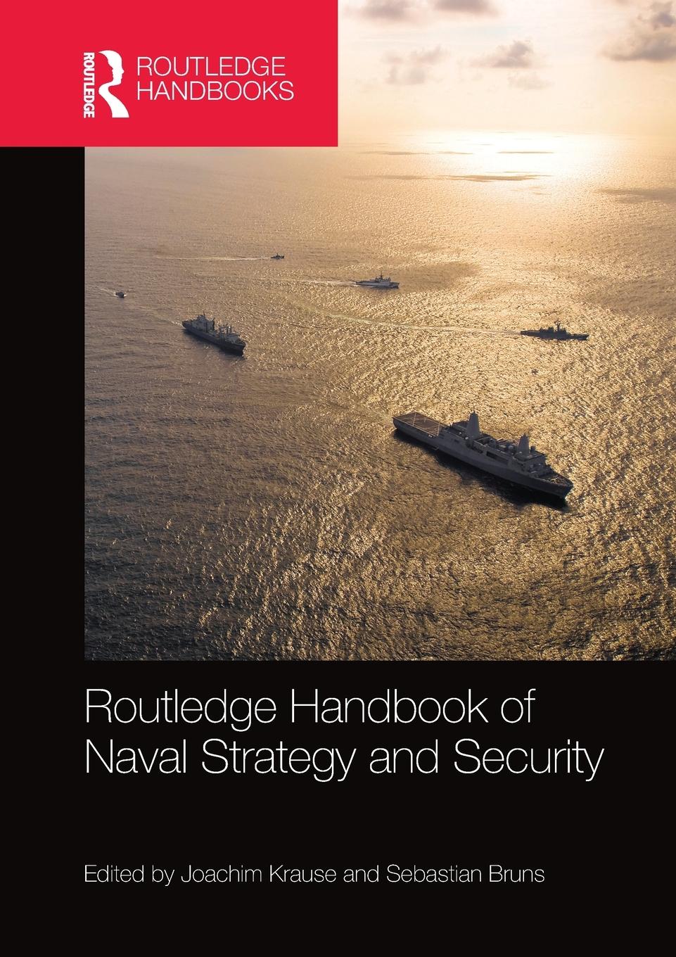 Cover: 9780367581688 | Routledge Handbook of Naval Strategy and Security | Krause (u. a.)