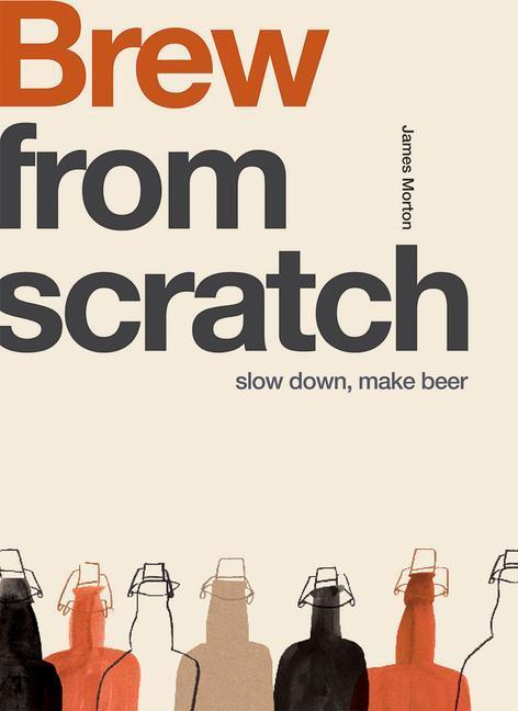 Cover: 9781787136977 | Brew | Slow Down, Make Beer | James Morton | Taschenbuch | Englisch