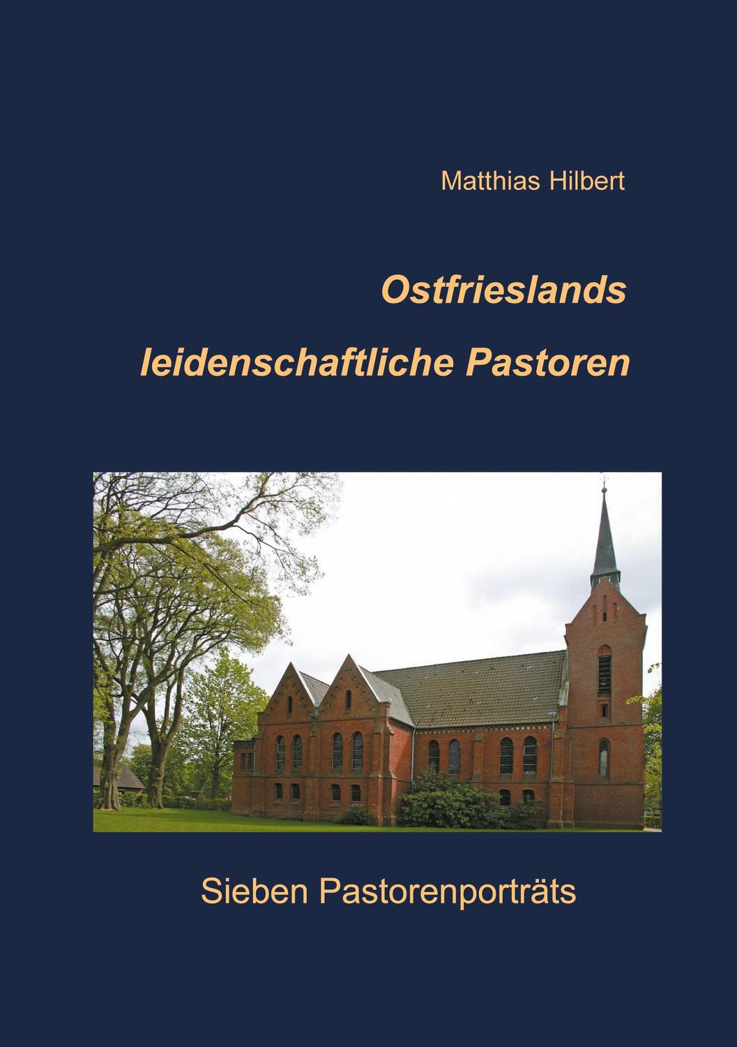 Cover: 9783750427747 | Ostfrieslands leidenschaftliche Pastoren | Sieben Pastorenporträts