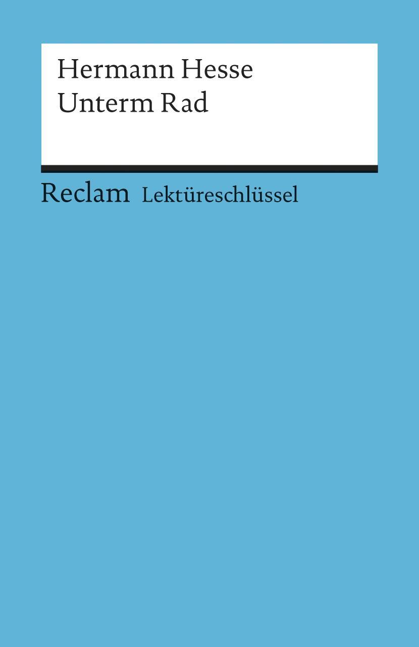 Cover: 9783150153406 | Unterm Rad. Lektüreschlüssel für Schüler | Hermann Hesse | Taschenbuch