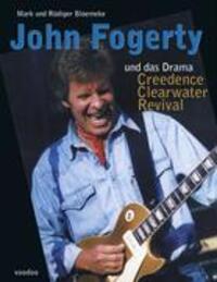 Cover: 9783000038853 | John Fogerty und das Drama Creedence Clearwater Revival | Taschenbuch