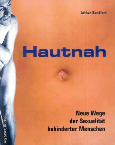 Cover: 9783930830305 | Hautnah | Neue Wege der Sexualität behinderter Menschen | Sandfort
