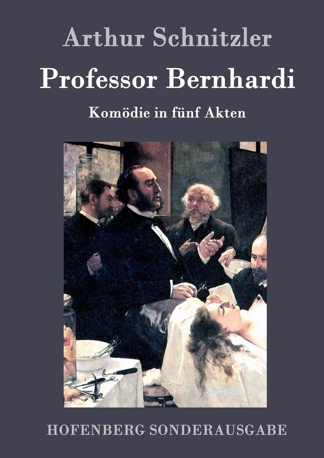 Cover: 9783843015905 | Professor Bernhardi | Komödie in fünf Akten | Arthur Schnitzler | Buch