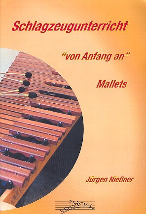 Cover: 9790700108069 | Schlagzeugunterricht von Anfang an Mallets (für Marimba, Vibraphon,...