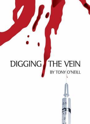 Cover: 9781903110188 | Digging The Vein | Tony O'Neill | Taschenbuch | Englisch | 2007