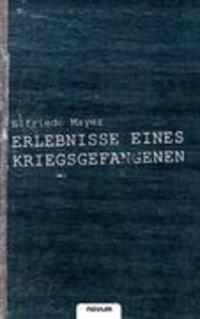 Cover: 9783902514370 | Erlebnisse eines Kriegsgefangenen | Elfriede Mayer | Taschenbuch