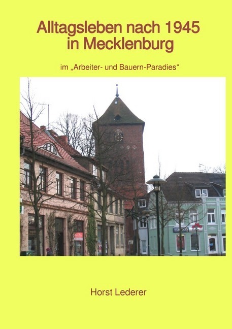 Cover: 9783746759340 | Alltagsleben nach 1945 in Mecklenburg | Horst Lederer | Taschenbuch