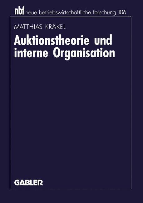 Cover: 9783409134675 | Auktionstheorie und interne Organisation | Matthias Kräkel | Buch