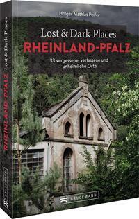 Cover: 9783734324871 | Lost &amp; Dark Places Rheinland-Pfalz | Holger Mathias Peifer | Buch