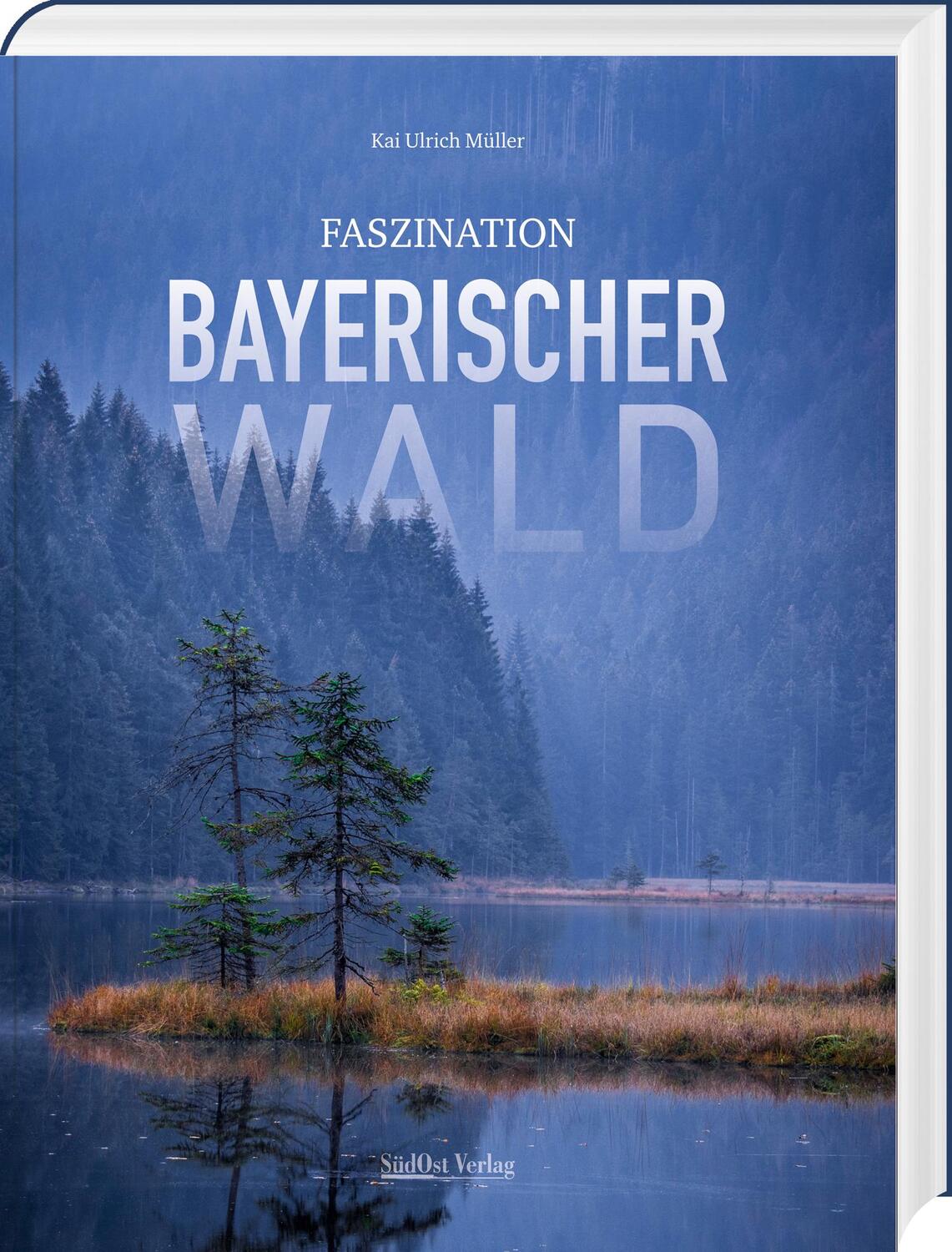 Cover: 9783955878160 | Faszination Bayerischer Wald | Kai Ulrich Müller | Buch | 244 S.