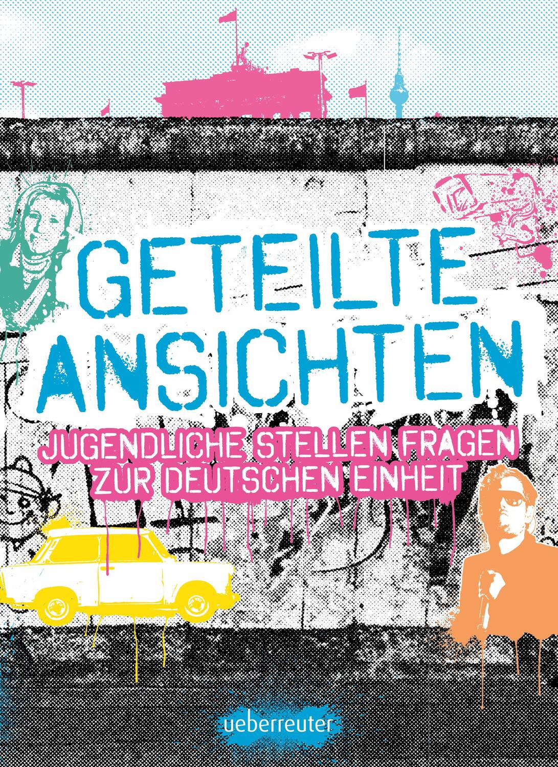 Cover: 9783764170370 | Geteilte Ansichten | Jugendliche stellen Fragen zur Deutschen Einheit