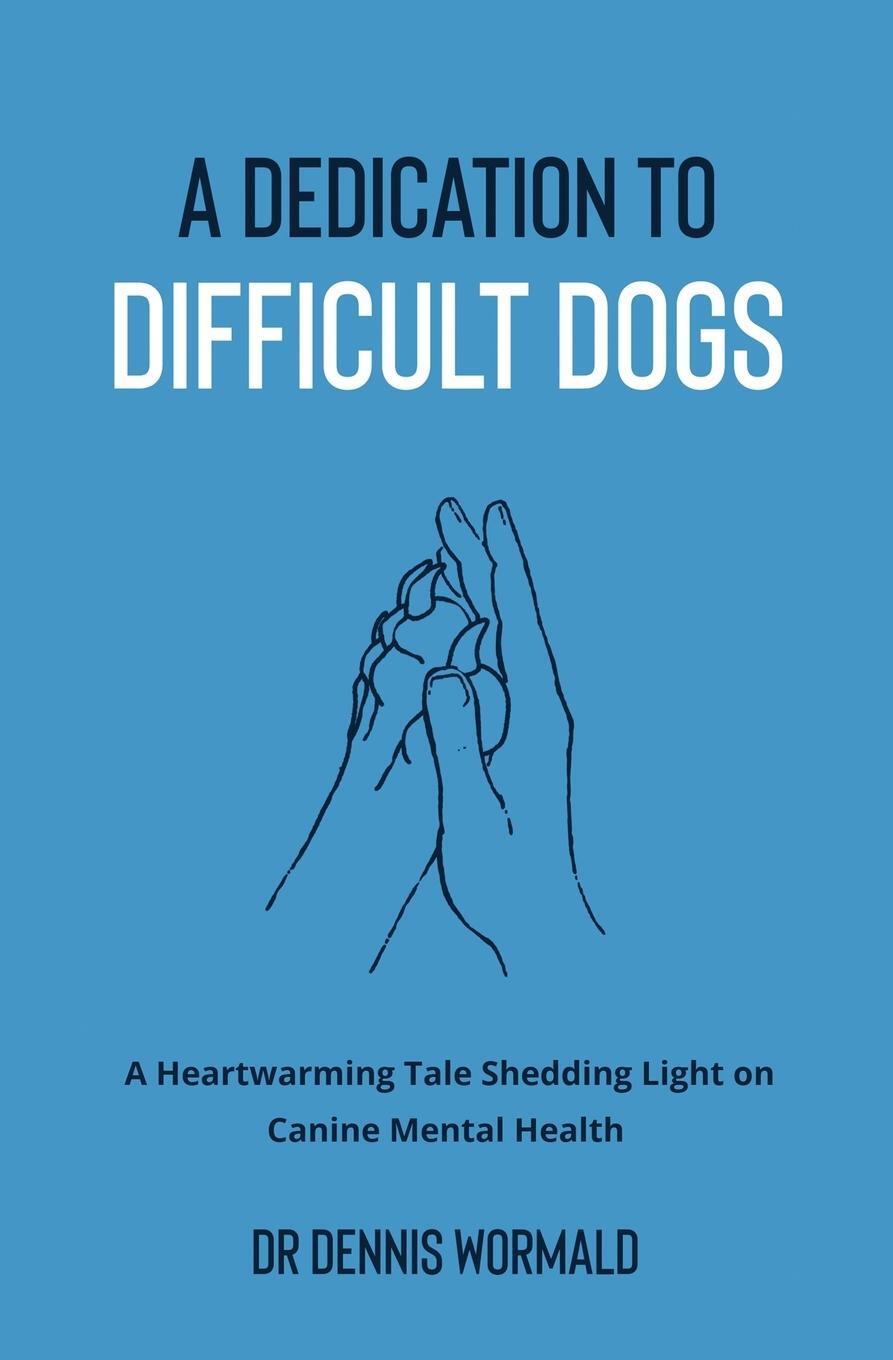 Cover: 9780645770803 | A Dedication To Difficult Dogs | Dennis Wormald | Taschenbuch | 2023