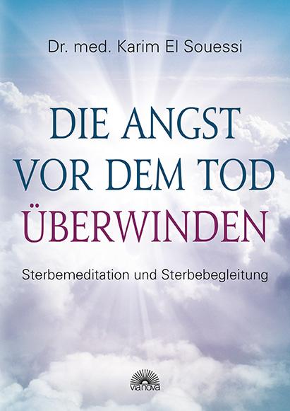 Cover: 9783866163409 | Die Angst vor dem Tod überwinden | Karim El Souessi | Taschenbuch