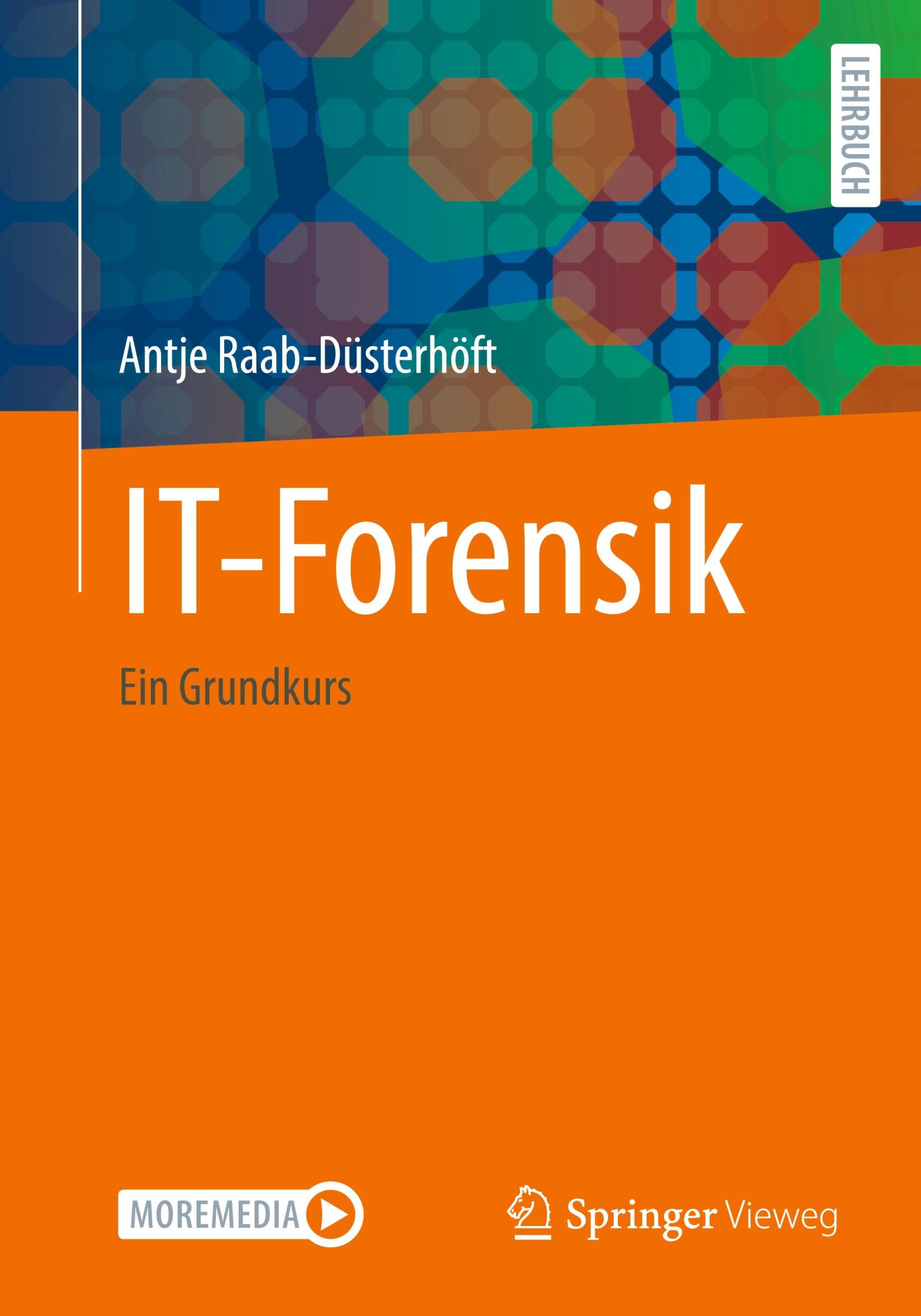 Cover: 9783662690895 | IT-Forensik | Ein Grundkurs | Antje Raab-Düsterhöft | Taschenbuch