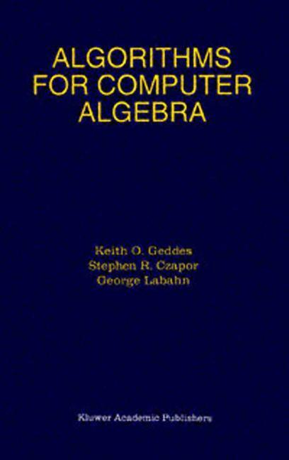 Cover: 9780792392590 | Algorithms for Computer Algebra | Keith O. Geddes (u. a.) | Buch