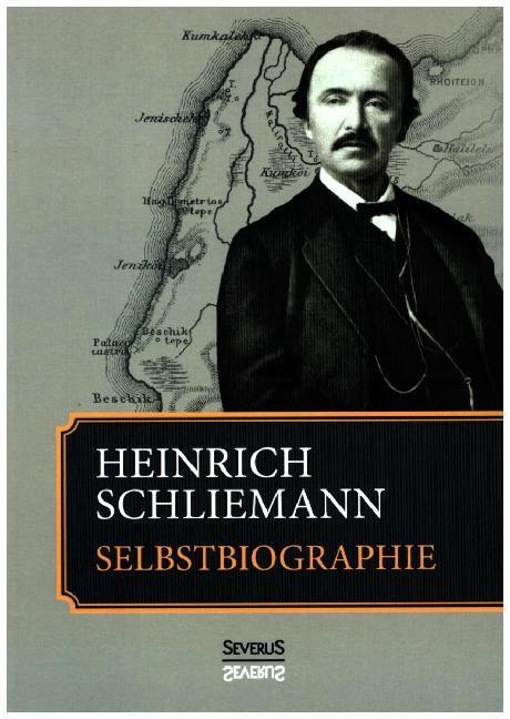 Cover: 9783958011076 | Selbstbiographie | Heinrich Schliemann | Taschenbuch | Frakturschrift