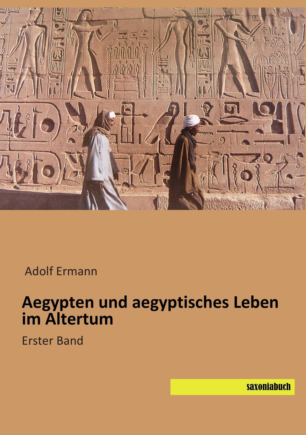 Cover: 9783957703880 | Aegypten und aegyptisches Leben im Altertum | Erster Band | Ermann