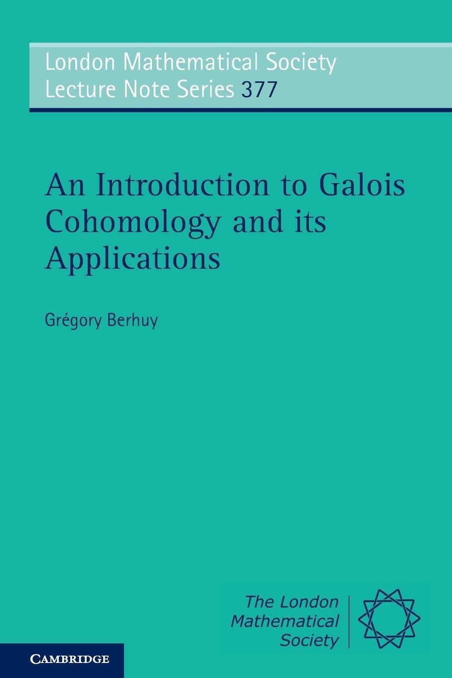 Cover: 9780521738668 | An Introduction to Galois Cohomology and its Applications | Berhuy