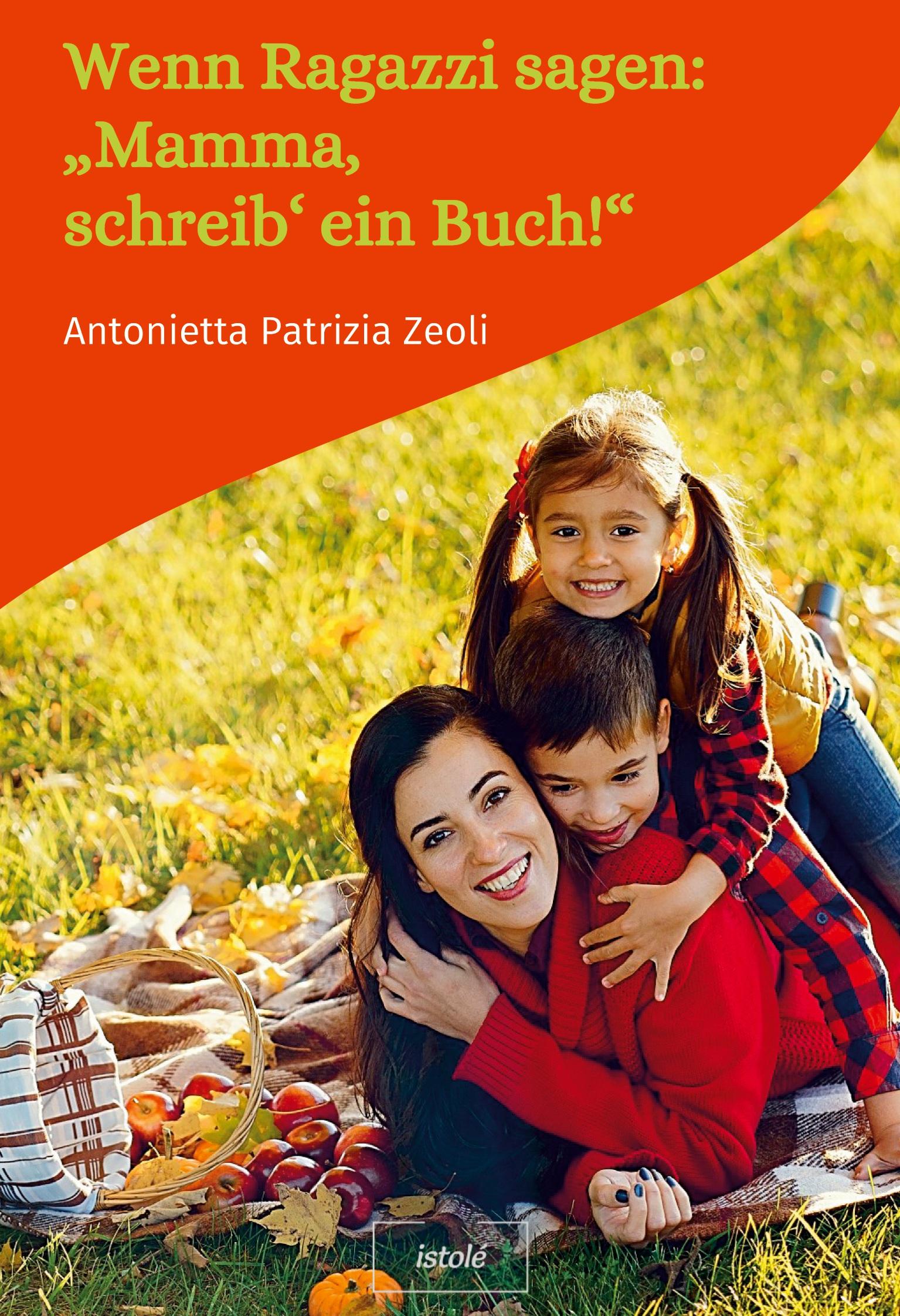 Cover: 9783910347540 | Wenn Ragazzi sagen: ¿Mamma, schreib¿ ein Buch!¿ | Zeoli | Taschenbuch