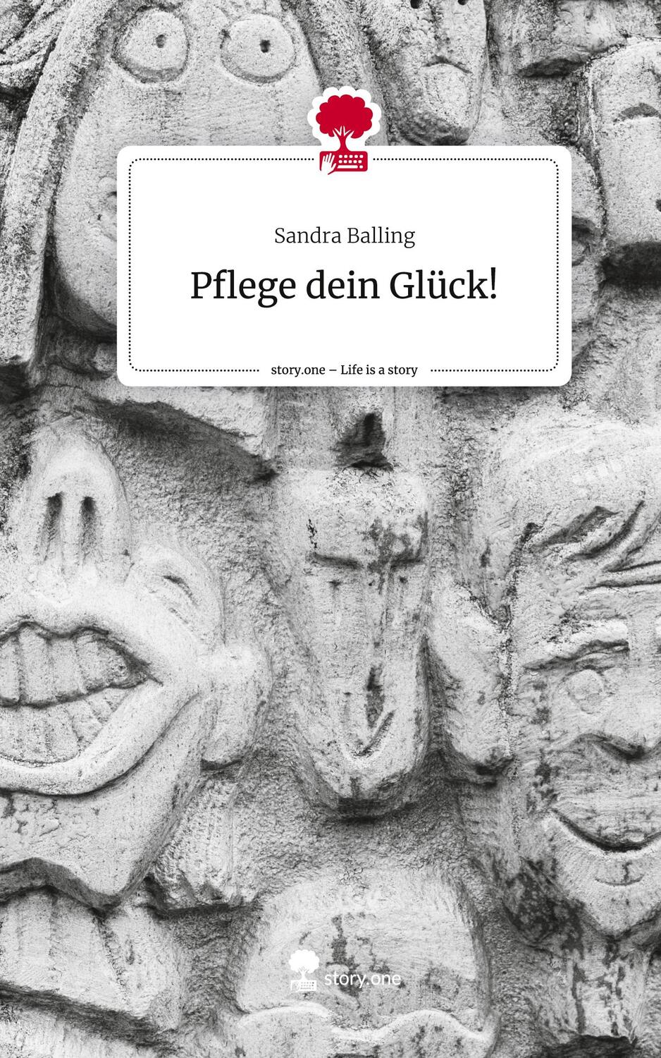 Cover: 9783710858413 | Pflege dein Glück!. Life is a Story - story.one | Sandra Balling