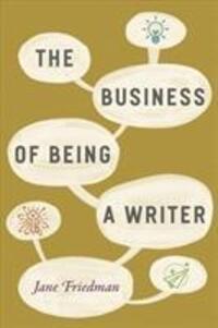 Cover: 9780226393162 | The Business of Being a Writer | Jane Friedman | Taschenbuch | 2018
