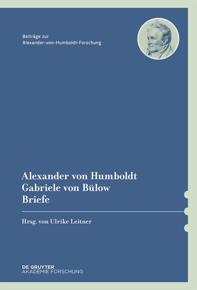 Cover: 9783110664515 | Alexander von Humboldt / Gabriele von Bülow, Briefe | Ulrike Leitner