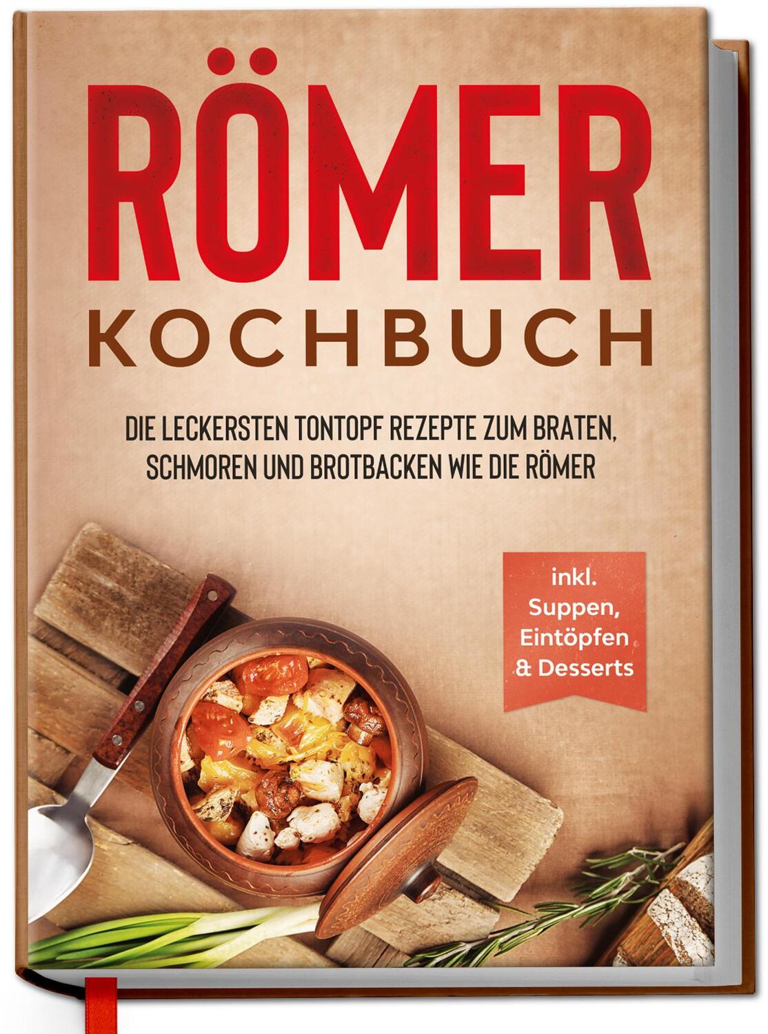 Cover: 9783969300725 | Römer Kochbuch: Die leckersten Tontopf Rezepte zum Braten, Schmoren...