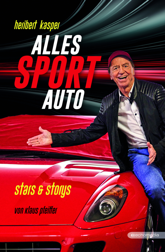 Cover: 9783903989283 | Alles SportAuto | Stars &amp; Storys | Heribert Kasper (u. a.) | Buch