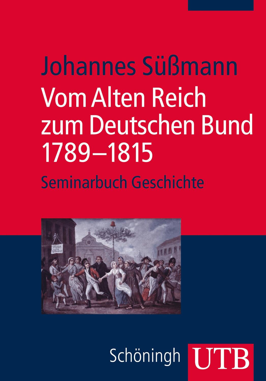 Cover: 9783825241001 | Vom Alten Reich zum Deutschen Bund 1789 - 1815 | Johannes Süßmann