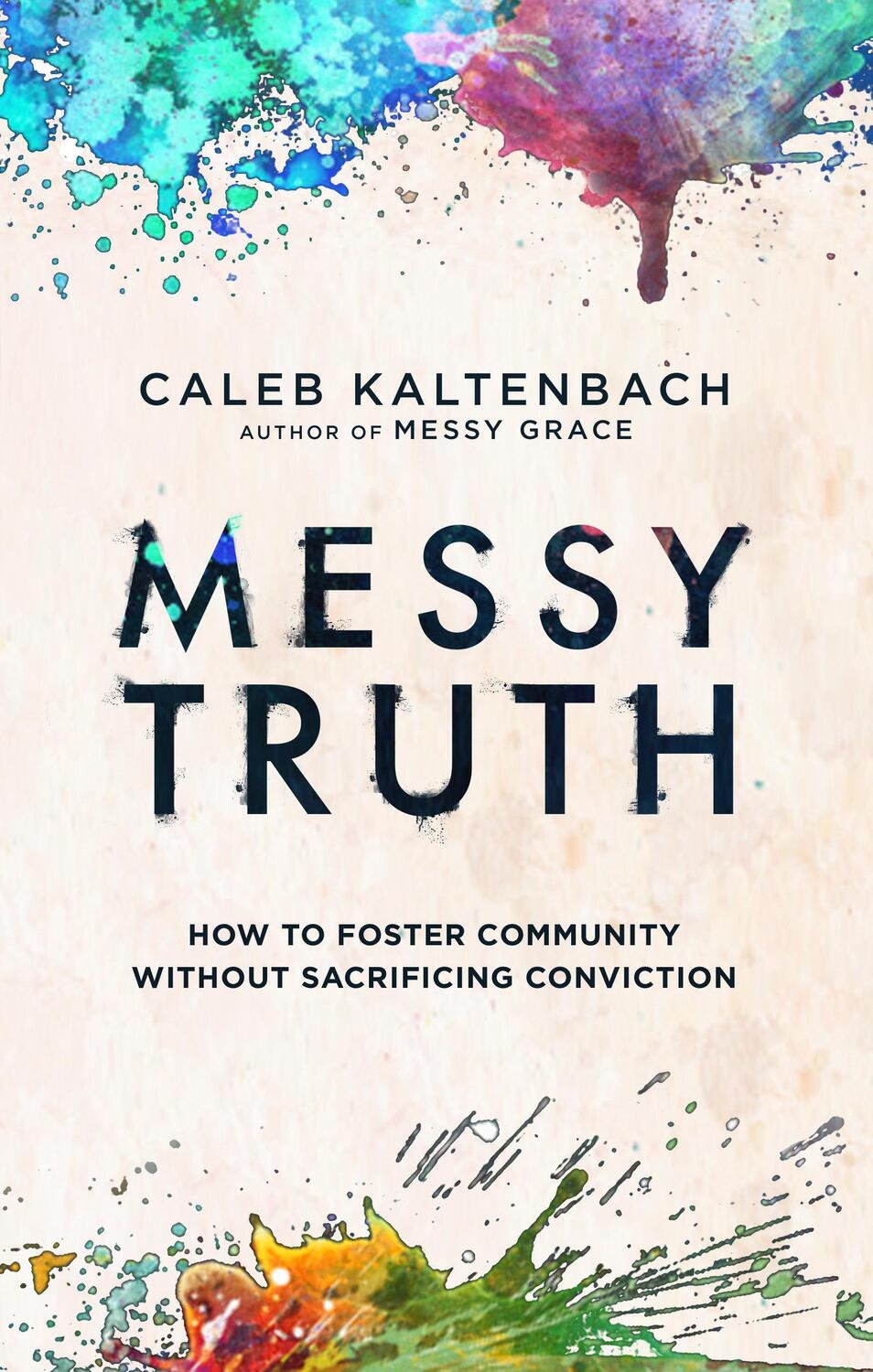 Cover: 9780525654278 | Messy Truth | How to Foster Community Without Sacrificing Conviction