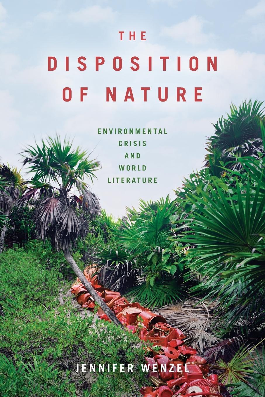 Cover: 9780823286775 | The Disposition of Nature | Environmental Crisis and World Literature