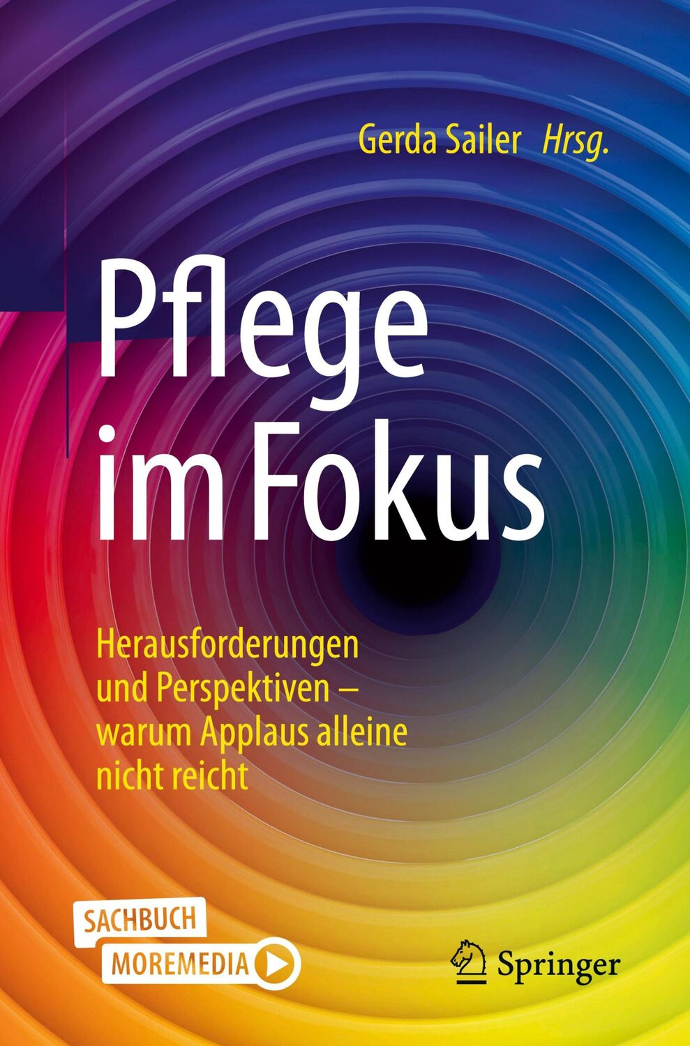 Cover: 9783662624555 | Pflege im Fokus | Gerda Sailer | Taschenbuch | xvi | Deutsch | 2021