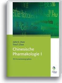Cover: 9783864010026 | Chinesische Pharmakologie I | 523 Arzneimonographien | Chen (u. a.)