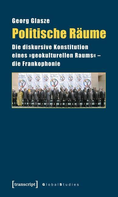 Cover: 9783837612325 | Politische Räume | Georg Glasze | Taschenbuch | 272 S. | Deutsch