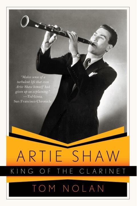 Cover: 9780393340105 | Artie Shaw, King of the Clarinet | His Life and Times | Tom Nolan