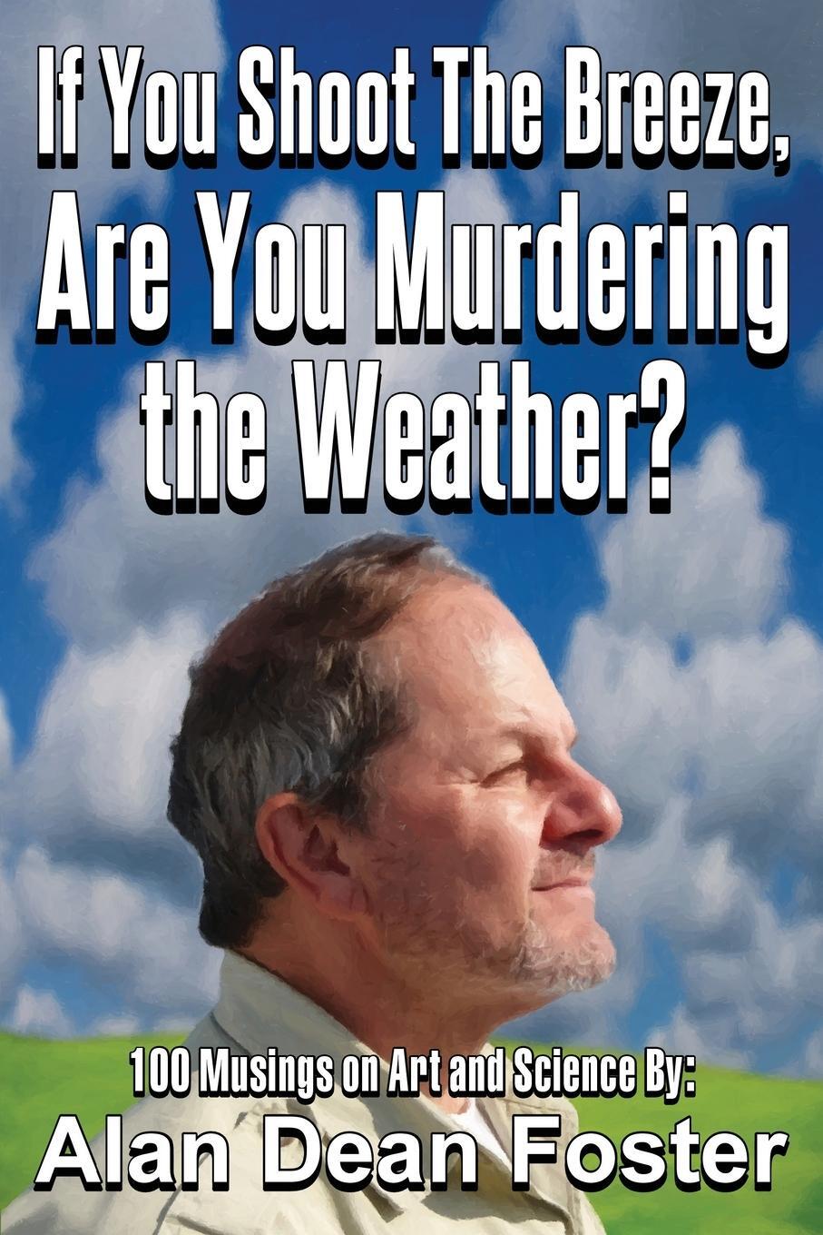 Cover: 9781515447856 | If You Shoot the Breeze, are You Murdering the Weather? | Foster