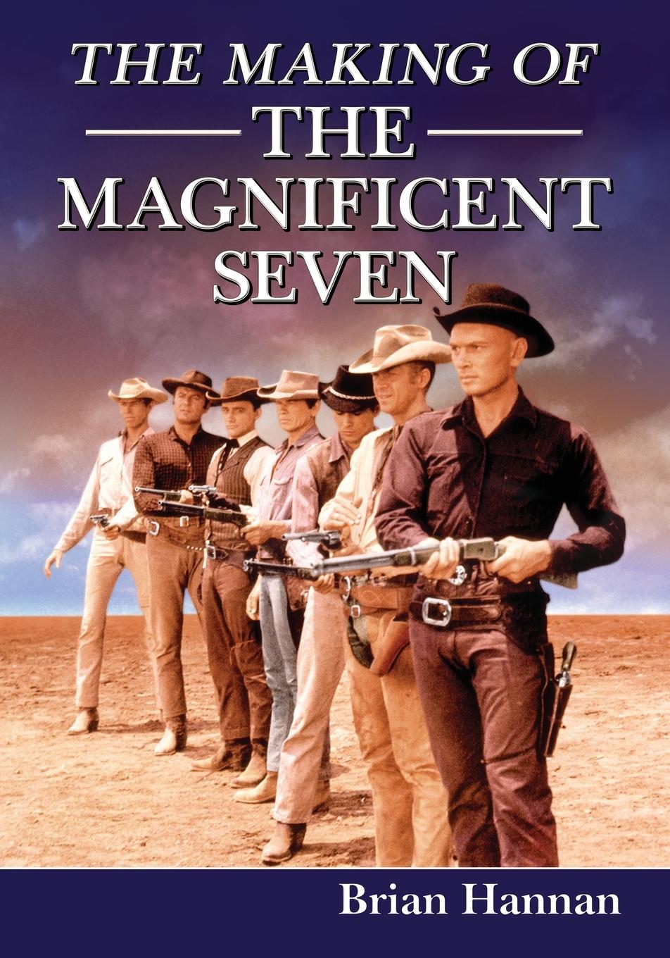 Cover: 9780786496952 | The Making of The Magnificent Seven | Brian Hannan | Taschenbuch