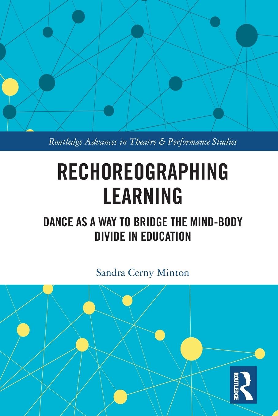 Cover: 9781032193830 | Rechoreographing Learning | Sandra Cerny Minton | Taschenbuch | 2022