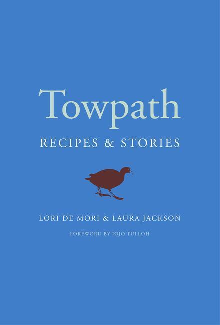 Cover: 9781645020127 | Towpath | Recipes and Stories | Lori De Mori (u. a.) | Buch | Englisch